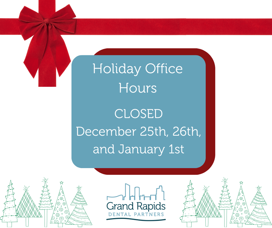 Grand Rapids Dental Partners Holiday Hours 2023